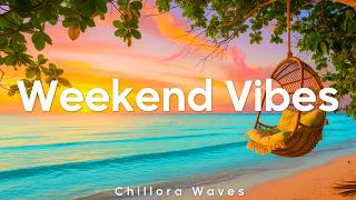 Weekend Vibes  Feel Good Deep House U0026 Chillout  For Morning Energy