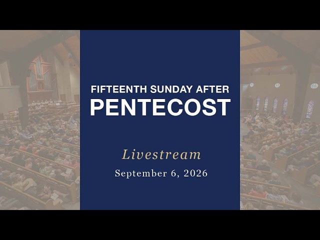 Holy Eucharist Livestream: Fifteenth Sunday after Pentecost