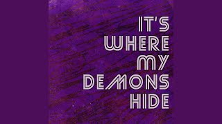 Its Where My Demons Hide