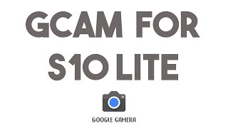 HOW TO INSTALL GCAM ON SAMSUNG GALAXY S10 LITE screenshot 5