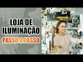 Como montar uma loja de iluminação