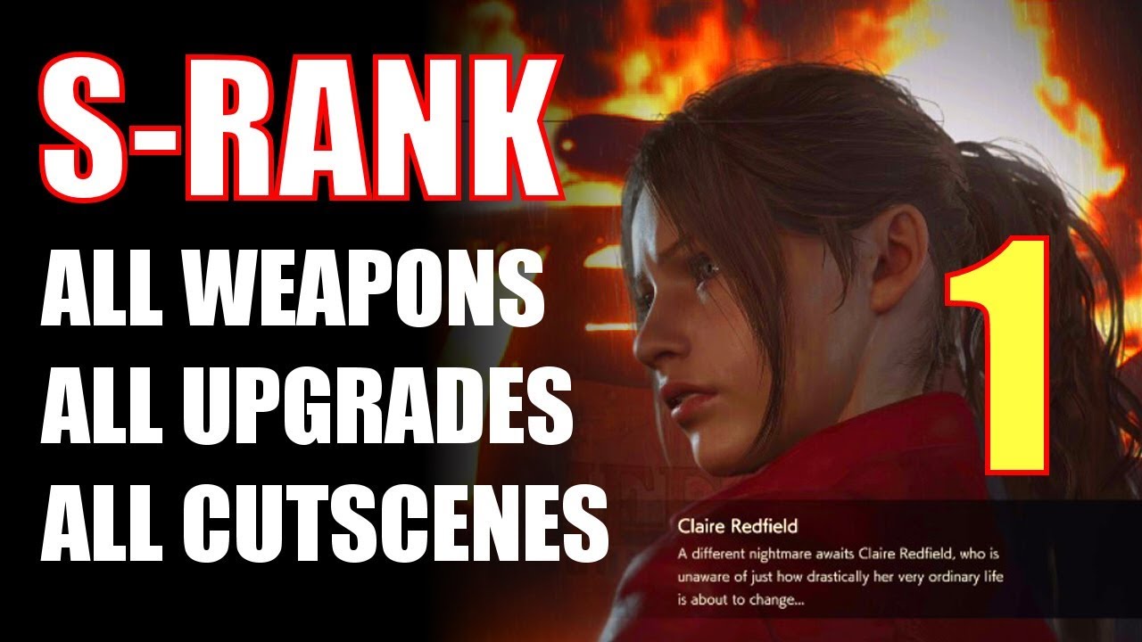 RE2 Remake Walkthrough Total BAMF Claire B Run S Rank ALL WEAPONS UPGRADES CUTSCENES Part re2-remake-walkthrough-total-bamf-claire-b-run-s-rank-all-weapons-upgrades-cutscenes-part