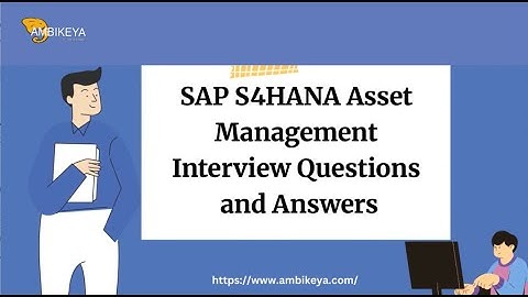 SAP S/4HANA Asset Management Interviewvragen en -antwoorden | Beste SAP-training | Ambikeya
