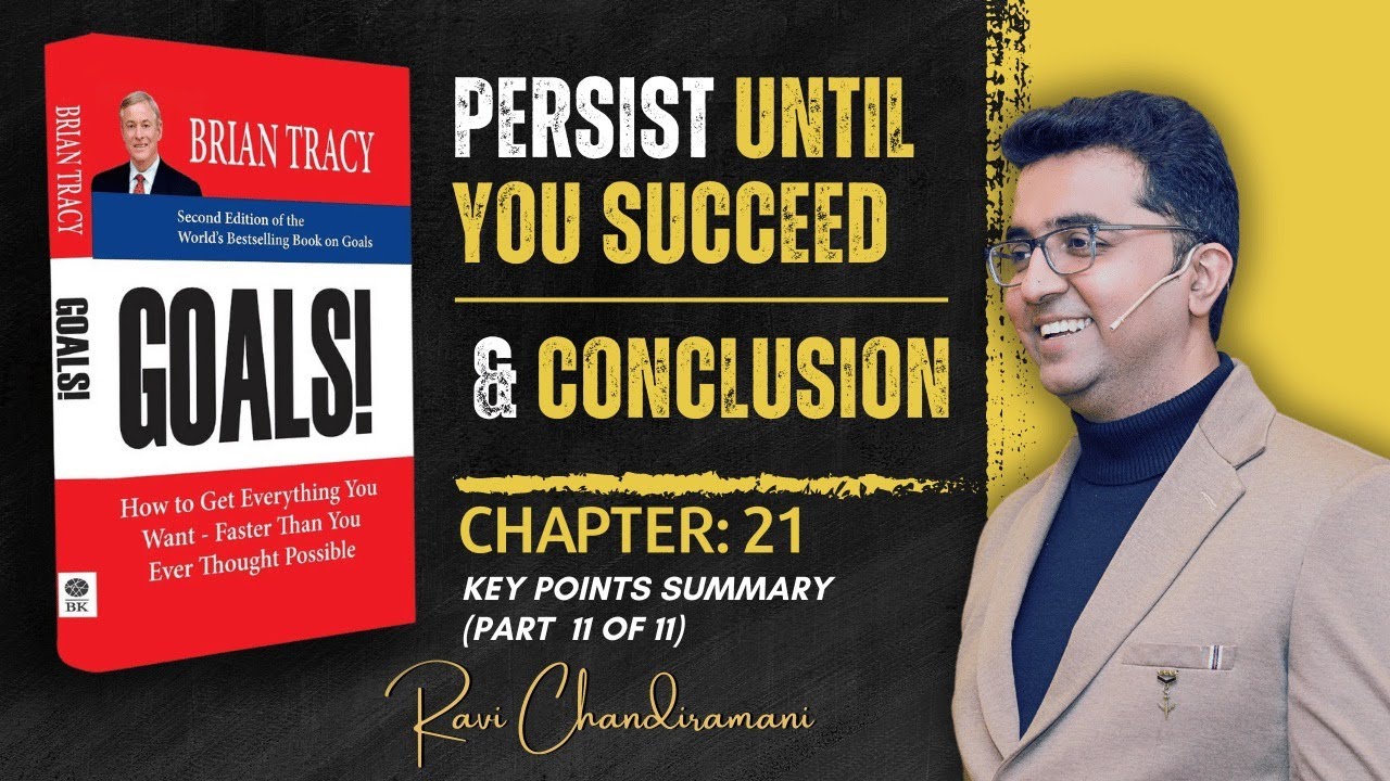 "Persist Until You Succeed & Conclusion | Chapter 21 | Ravi Chandramani"