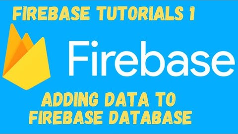 Adding/Store Data to Firebase Database For Beginners (Real Time Database) Tutorial 01