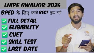 Lnipe Gwalior B.p.ed Admission 2026 Asia No.1 Sports University Cuet Skill Test