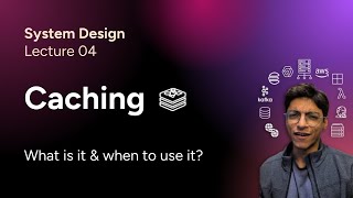 System Design Lec. 04: Caching (What is caching, When to use cache, What is Redis, Caching policies)
