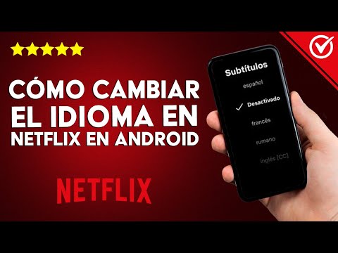 ¿Cómo cambiar el idioma de NETFLIX en mi Android o iPhone? - De inglés a español