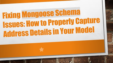 Fixing Mongoose Schema Issues: How to Properly Capture Address Details in Your Model