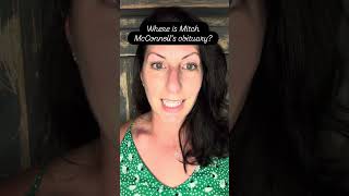 Where is Mitch McConnell’s obituary??