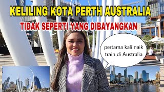 SUASANA KOTA PERTH AUSTRALIA TERNYATA SEPERTI INI