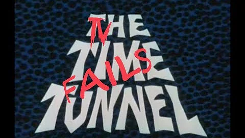 TV Fails: The Time Tunnel, Episode 1 - Rendezvous with Yesterday