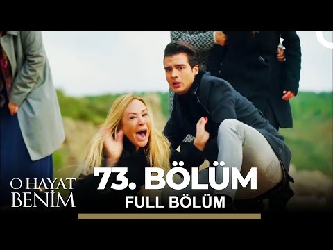 O Hayat Benim 73. Bölüm