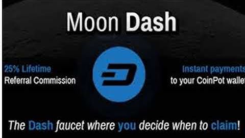 How to Make Money with  MOON DASHCOIN   (DASHCOIN  Faucet) Coinpot 2018