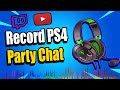 How to Record PS4 Party Chat and Include Chat Audio in Live Streams (Easy Method)