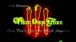 Three Days Grace - You Don't Get Me High Anymore ( Sub Español )