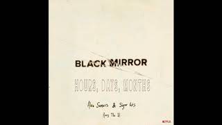 Black Mirror Soundtrack: Hang the Dj - Hours, Days, Months
