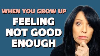 How Do I Stop Feeling Not Good Enough? Expert Tips by Lisa A. Romano