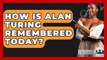 How Is Alan Turing Remembered Today? - History Icons Channel