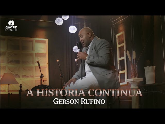 Gerson Rufino - A Historia Continua