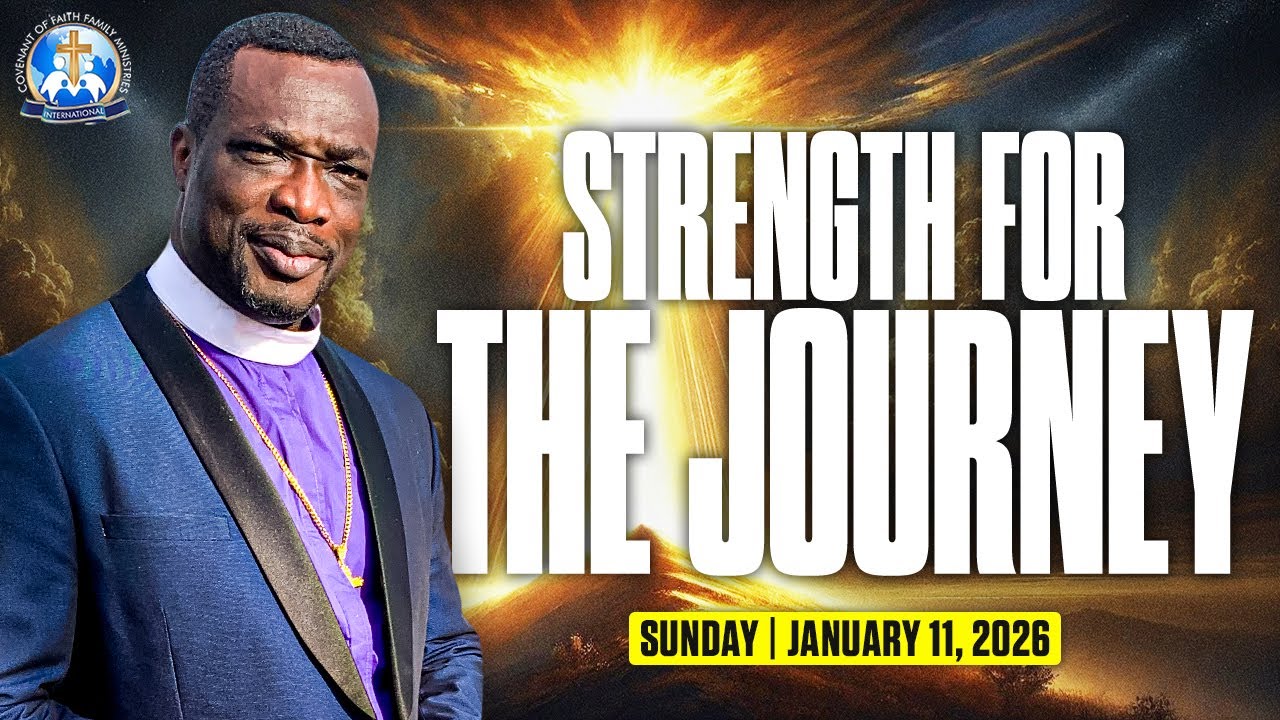 Strength for the Journey | Covenant of Faith | 01.11.26 