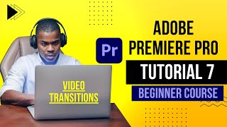 Adobe Premiere Pro 2022 Tutorial For Beginners - Lesson  7