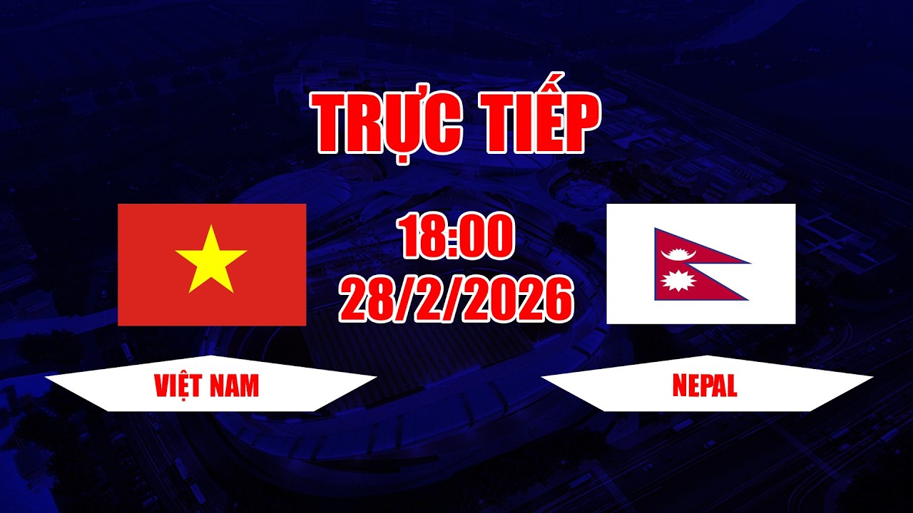TRỰC TIẾP | Việt Nam - Nepal | Cơn mưa bàn thắng, các cầu thủ Việt Nam khẳng định sức mạnh
