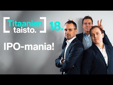 IPO-mania! | Titaanien taisto 18