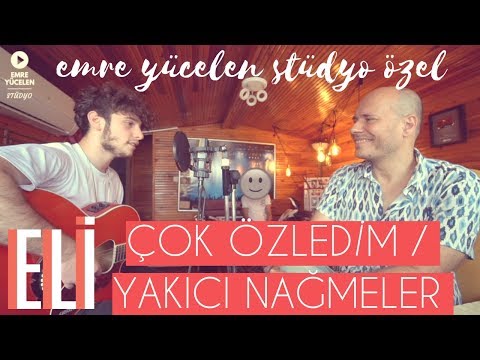 Eli Türkoğlu - Çok Özledim / Yakıcı Nağmeler (Emre Yücelen Stüdyo Özel 2)