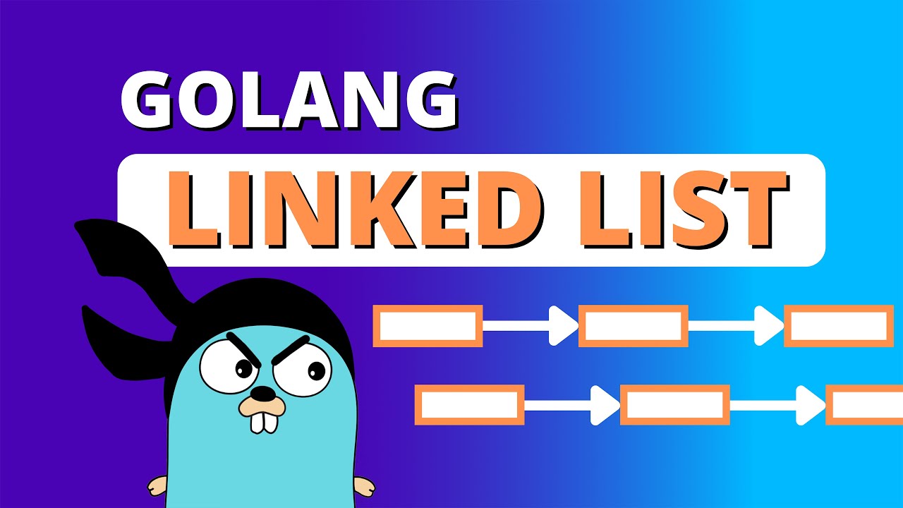 Golang Linked List - Golang Data Structures