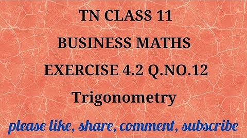 Tn 11th business maths |exercise 4.2|q.no.12| state board |Trigonometry | chapter 4|gmrrao maths|