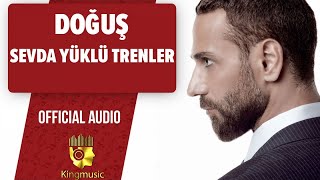 Doğuş - Sevda Yüklü Kervanlar - ( Official Audio)