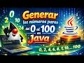 Generar los números pares del 0 al 100 en Java