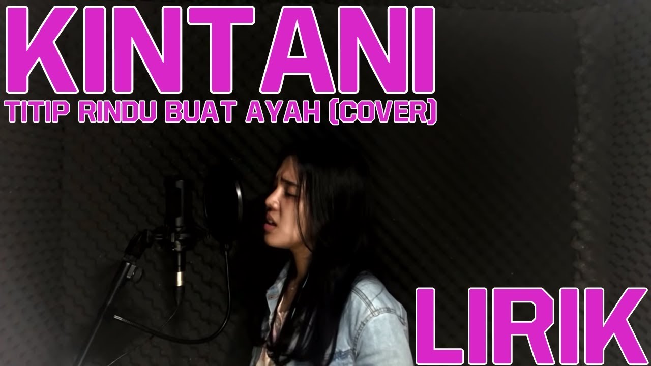 Kintani Titip Rindu Untuk Ayah Cover Lirik Youtube