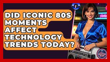 Did Iconic 80s Moments Affect Technology Trends Today? | I