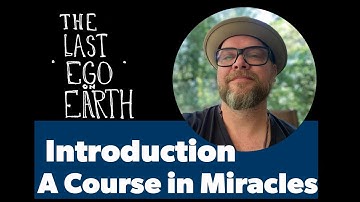 A Course in Miracles - Introduction Chapter 1 - episode 1