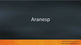Pronunciation Of The Words Aranesp.