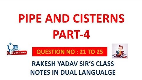 PIPE AND CISTERN।। टंकी और नल।। PART 4। [RAKESH YADAV CLASS NOTE VIDEO] [Q.NO-21 to 25] CGL