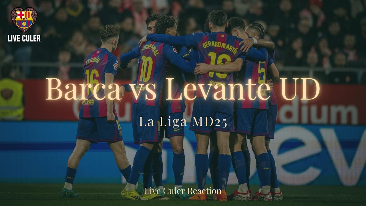FC Barcelona vs Levante UD - La Liga 25/26 MD25 - Live Culer Reaction
