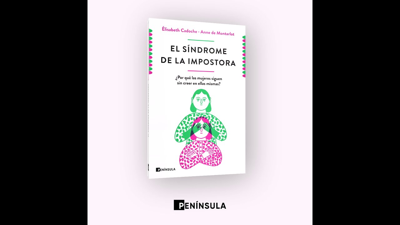 El síndrome de la impostora: ¿Por Qué Las Mujeres Siguen Sin Creer En Ellas  Mismas? : Cadoche, Elisabeth, de Montarlot, Anne: : Libros