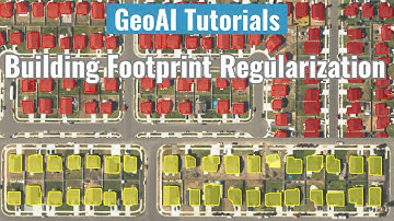 GeoAI Tutorial 6: Building Footprint Regularization Using Deep Learning and GeoAI