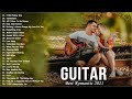 Soft Romantic Guitar Love Songs 2021 🎸 Beautiful Guitar Instrumental Music 2021