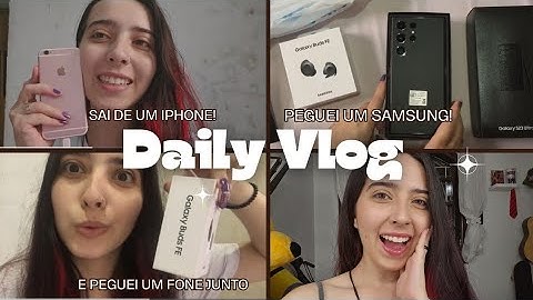 VLOG - COMPREI MEU NOVO CELULAR - GALAXY S23 ULTRA!