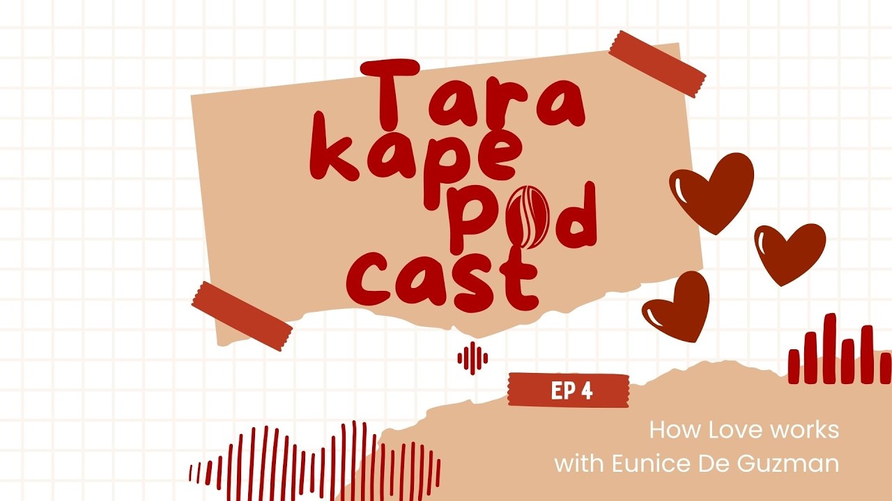 Tara Kape Podcast Ep. 4 with Eunice De Guzman