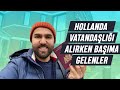 Hollanda vatandaşlığı nasıl alınır ve başıma gelenler | Hollanda&#39;da yaşam | Murat Eren | 2020