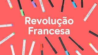 REVOLUÇÃO FRANCESA: RESUMO | HISTÓRIA | QUER QUE DESENHE?
