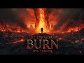 LET THE WORLD BURN Chris Grey Epic Version Lyrics