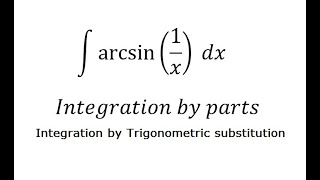 Calculus Help Integral of arcsin - Integration by parts and Trigonometric substitution