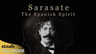 Sarasate: The Spanish Spirit | Biographical Documentary | Full Movie | Classical Music