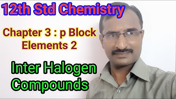 12th chemistry | p block elements 2 | Inter Halogen Compounds | Tamil